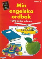 Min engelska ordbok. 1000 bilder och ord.