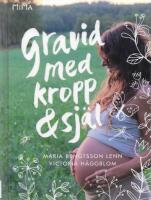 Gravid med kropp och sj&auml;l