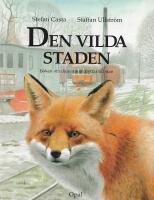 Den vilda staden - boken om djuren som flyttar till stan