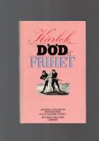 K&auml;rlek, d&ouml;d och frihet. Historiska uppsatser om m&auml;nniskov&auml;rde och livsvillkor i Sverige