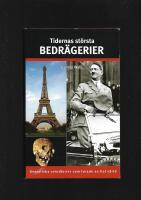 Tidernas st&ouml;rsta bedr&auml;gerier. Genialiska svindlerier som lurade en hel v&auml;rld