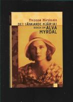 Det t&auml;nkande hj&auml;rtat. Boken om Alva Myrdal