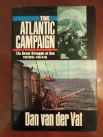 The Atlantic Campaign: The Great Struggle at Sea 1939-1945 