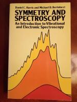 Symmetry and Spectroscopy - An Introduction to Vibrational and Electronic Spectroscopy
