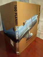 100 Planes 100 Years: The First Century of Aviation