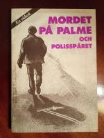 Mordet p&aring; Palme och polissp&aring;ret : [en vitbok]