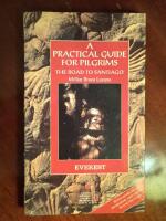 A Practical Guide for Pilgrims: The Road to Santiago