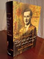 "Det st&aring;r ett rum h&auml;r och v&auml;ntar p&aring; dig ..."  : ber&auml;ttelsen om Raoul Wallenberg