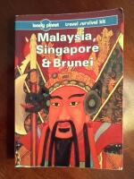 Malaysia, Singapore & Brunei - a travel survival kit