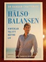 H&auml;lsobalansen : 4 nycklar till ett b&auml;ttre liv - hur du vilar, &auml;ter, tr&auml;nar och sover dig friskare