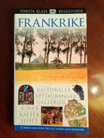 Frankrike : [katedraler, restauranger, gallerier, viner, kaf&eacute;er, slott]