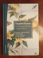 Fr&aring;n patient till person : Om allvarliga psykiska problem - vardag, v&aring;rd och st&ouml;d