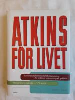 Atkins f&ouml;r livet : den kompletta kontrollerade kolhydratmetoden f&ouml;r best&aring;ende viktminskning och god h&auml;lsa