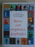 Barn- och ungdomspsykiatri : Andra reviderade utg&aring;van