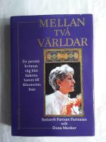 Mellan tv&aring; v&auml;rldar : en persisk kvinnas v&auml;g fr&aring;n faderns harem till Khomeinis Iran