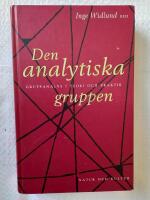 Den analytiska gruppen : Gruppanalys i teori och praktik