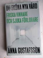 Du sk&ouml;na nya v&aring;rd : friska vinnare och sjuka f&ouml;rlorare