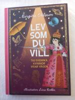 Lev som du vill : tio svenska kvinnor visar v&auml;gen
