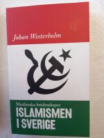 Islamismen i Sverige : Muslimska Br&ouml;draskapet