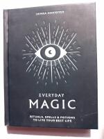 Everyday magic : Rituals, spells & potions to live your best life