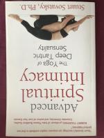 Advanced Spiritual Intimacy -the yoga of deep tantric sensuality