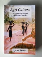 Agri-Culture, Reconnecting People, Land and Nature
