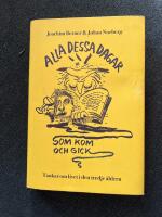 Alla dessa dagar som kom och gick : tankar om livet i den tredje &aring;ldern