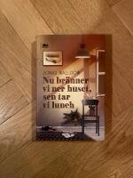 Nu br&auml;nner vi ner huset, sen tar vi lunch