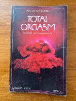 Total orgasm : Sexualitet och kroppsfrig&ouml;relse