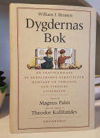 Dygdernas bok : [en skattkammare av sedel&auml;rande ber&auml;ttelser h&auml;mtade ur v&auml;rldens och Sveriges litteratur]