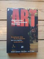 ART : aggression replacement training : en multimodal metod f&ouml;r att ge aggr