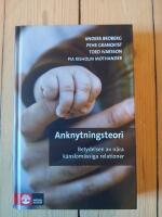 Anknytningsteori : betydelsen av n&auml;ra k&auml;nslom&auml;ssiga relationer