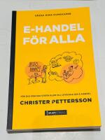 E-handel f&ouml;r alla : F&ouml;r dig som ska starta eller vill utveckla din e-handel.