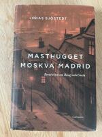 Masthugget Moskva Madrid : ber&auml;ttelsen om Bengt och Greta