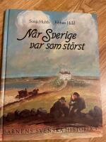 Barnens svenska historia 3. N&auml;r Sverige var som st&ouml;rst