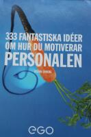 333 fantastiska id&eacute;er om hur du motiverar personalen