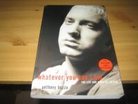 Whatever you say I am : the life and times of Eminem