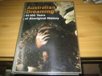 Australian dreaming : 40000 years of aboriginal history