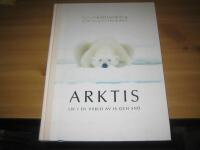 Arktis : liv i en v&auml;rld av is och sn&ouml;