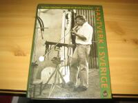 Hantverk i Sverige : om bagare, kopparslagare, vagnmakare och 286 andra hantverksyrken