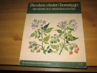 Brodera v&auml;xter i korsstygn : kryddor och medicinalv&auml;xter