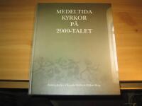 Medeltida kyrkor p&aring; 2000-talet