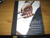 Metaller, hantverkare och arkeologi : fr&aring;n nutid till forntid