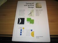 Typografi och grafisk design : papper och tryck, alfabetets historia, stilepoker, typografiska tips, f&auml;rgsystem, reproteknik, bokbinderi