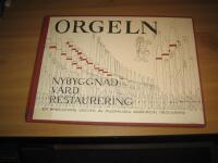 Orgeln : nybyggnad, v&aring;rd, restaurering : en handledning
