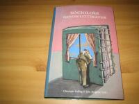 Sociologi genom litteratur : sk&ouml;nlitteraturens m&ouml;jligheter och samh&auml;llsvetenskapens begr&auml;nsningar