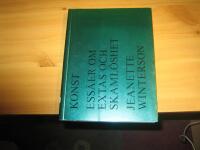 Konst : ess&auml;er om extas och skaml&ouml;shet