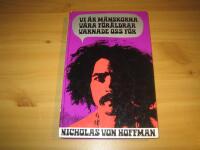 Vi &auml;r m&auml;nskorna v&aring;ra f&ouml;r&auml;ldrar varnade oss f&ouml;r