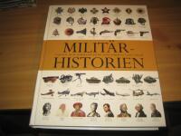Milit&auml;rhistorien : vapnen och utrustningen som format v&aring;r v&auml;rld