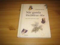 N&auml;r gamla f&ouml;r&auml;ldrar d&ouml;r : den underv&auml;rderade sorgen